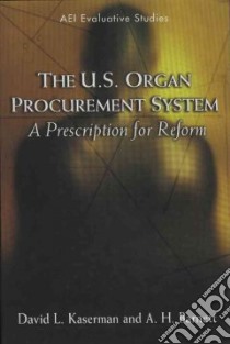 The U.S. Organ Procurement System libro in lingua di Kaserman David L., Barnett A. H.