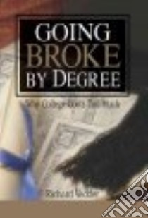 Going Broke by Degree libro in lingua di Vedder Richard