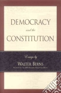 Democracy and the Constitution libro in lingua di Berns Walter