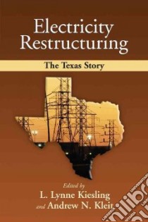 Electricity Restructuring libro in lingua di Kiesling L. Lynne (EDT), Kleit Andrew N. (EDT)