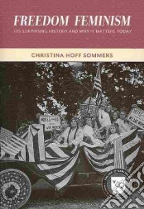 Freedom Feminism libro in lingua di Sommers Christina Hoff