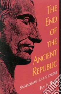 The End of the Ancient Republic libro in lingua di Blits Jan H.