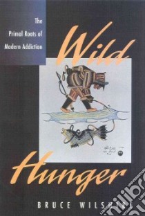 Wild Hunger libro in lingua di Wilshire Bruce