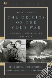 Debating the Origins of the Cold War libro in lingua di Levering Ralph B. (EDT), Pechatnov Vladimir O., Botzenhart-Viehe Verena, Edmondson Earl C.