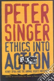 Ethics into Action libro in lingua di Singer Peter