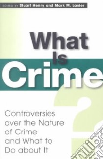 What Is Crime? libro in lingua di Henry Stuart (EDT), Lanier Mark (EDT)