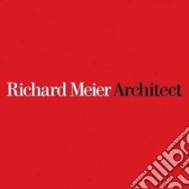 Richard Meier, Architect libro in lingua di Meier Richard, Rykwert Joseph, Frampton Kenneth