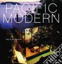 Pacific Modern libro in lingua di Barreneche Raul A.