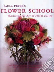 Paula Pryke's Flower School libro in lingua di Pryke Paula, Irvine Sian (PHT)