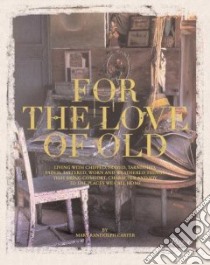 For the Love of Old libro in lingua di Carter Mary Randolph