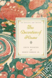 The Decoration of Houses libro in lingua di Wharton Edith, Codman Ogden Jr.