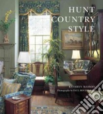 Hunt Country Style libro in lingua di Masson Kathryn, Rocheleau Paul (PHT)