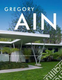 Gregory Ain libro in lingua di Denzler Anthony, Hines Thomas S. (INT)