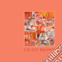Cecily Brown libro in lingua di Ashton Dore, Pittman Lari (CON)
