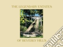 The Legendary Estates of Beverly Hills libro in lingua di Hyland Jeffrey