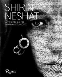 Shirin Neshat libro in lingua di Danto Arthur C. (CON), Abramovic Marina (FRW)
