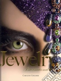 Jewelry International libro in lingua di Childers Caroline