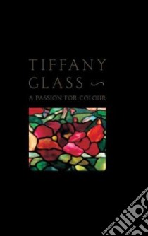 Tiffany Glass libro in lingua di Pepall Rosalind M. (EDT)