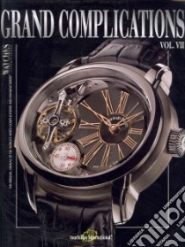 Grand Complications libro in lingua di Tourbillon International (COR)