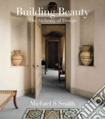 Building Beauty libro in lingua di Smith Michael S., Pittel Christine (CON), Russell Margaret (FRW)
