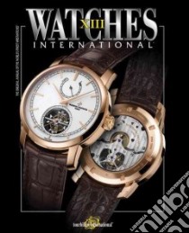 Watches International XIII libro in lingua di Jeannot Michel (EDT)