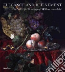 Elegance and Refinement libro in lingua di Paul Tanya, Clifton James, Hochstrasser Julie Berger, Wheelock Arthur K. Jr.