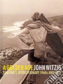 A Golden Age libro in lingua di Witzig John (PHT), Olsen Richard (EDT), Cherry Mark (FRW)