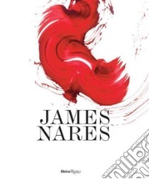 James Nares libro in lingua di Nares James (ART), Halter Ed (CON), O'Brien Glenn (CON), Taubin Amy (CON), Wool Christopher (CON)