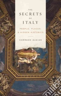 The Secrets of Italy libro in lingua di Augias Corrado, Price Alta L. (TRN)