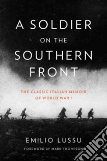 A Soldier on the Southern Front libro in lingua di Lussu Emilio, Thompson Mark (FRW), Conti Gregory (TRN)