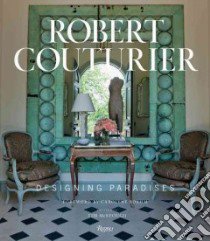 Robert Couturier libro in lingua di Couturier Robert, Mckeough Tim, Street-Porter Tim (PHT), Roehm Carolyne (FRW), Weber Caroline (AFT)