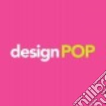 Design Pop libro in lingua di Roberts Lisa S.