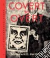 Covert to Overt libro in lingua di Brand Russell, Fairey Shepard, D*face, Alonzo Pedro (INT)