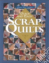 Quick and Easy Scrap Quilts libro in lingua di Wilens Patricia (EDT)