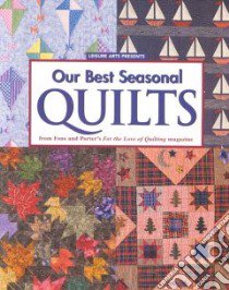 Our Best Seasonal Quilts libro in lingua di Fons Marianne (EDT), Porter Liz (EDT)