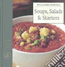 Soups, Salads & Starters libro in lingua di Williams Chuck (EDT), Rosenberg Allan (PHT)