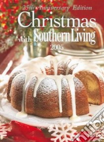 Christmas With Southern Living 2005 libro in lingua di Brennan Rebecca (EDT), Gunter Julie (EDT)