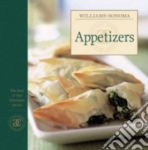 Willian-Sonoma: Appetizers libro in lingua di Williams Chuck (EDT), Eskite Richard (PHT), Pool Joyce Oudkerk (PHT)
