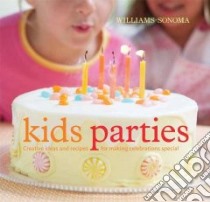 Williams-Sonoma Kids Parties libro in lingua di Atwood Lisa, Gowdy Thayer Allyson (PHT)