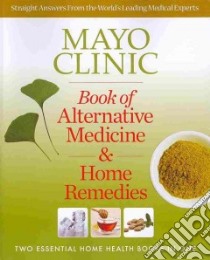 Mayo Clinic Book of Alternative Medicine & Home Remedies libro in lingua di Mayo Foundation for Medical Education and Research (COR)