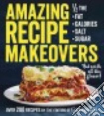 Amazing Recipe Makeovers libro in lingua di Cooking Light (EDT)