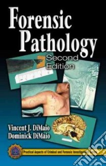 Forensic Pathology libro in lingua di Di Maio Vincent J. M., Dimaio Dominick
