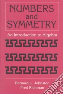 Numbers and Symmetry libro in lingua di Johnston Bernard L., Richman Fred