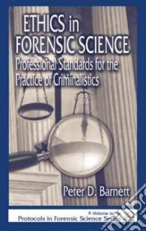 Ethics in Forensic Science libro in lingua di Barnett Peter D.
