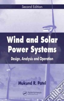 Wind And Solar Power Systems libro in lingua di Patel Mukund R.