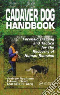 Cadaver Dog Handbook libro in lingua di Rebmann Andrew J., Koenig Marcia, David Edward, Sorg Marcella H.