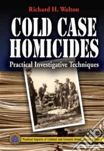 Cold Case Homicides libro in lingua di Walton Richard H.