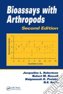 Bioassays With Arthropods libro in lingua di Robertson Jacqueline L., Russell Robert M., Preisler Haiganoush K., Savin N. E.