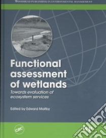 Functional Assessment of Wetlands libro in lingua di Maltby Edward (EDT)