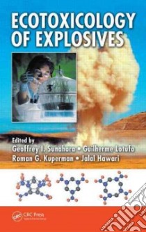 Ecotoxicology of Explosives libro in lingua di Sunahara Geoffrey I. (EDT), Lotufo Guilherme (EDT), Kuperman Roman G. (EDT), Hawari Jalal (EDT)